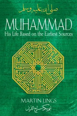 Muhammad : Sa vie d'après les sources les plus anciennes - Muhammad: His Life Based on the Earliest Sources