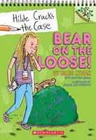 L'ours en liberté : Un livre de Branches (Hilde Cracks the Case #2), 2 : Un livre de Branches - Bear on the Loose!: A Branches Book (Hilde Cracks the Case #2), 2: A Branches Book