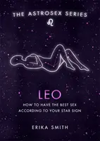 Astrosex : Lion - Comment avoir le meilleur sexe selon votre signe astrologique - Astrosex: Leo - How to have the best sex according to your star sign