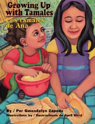 Grandir avec les Tamales/Los Tamales de Ana - Growing Up with Tamales/Los Tamales de Ana