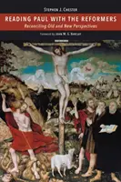 Lire Paul avec les réformateurs : Réconcilier les anciennes et les nouvelles perspectives - Reading Paul with the Reformers: Reconciling Old and New Perspectives