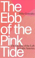 Le reflux de la marée rose : le déclin de la gauche en Amérique latine - The Ebb of the Pink Tide: The Decline of the Left in Latin America