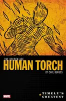 Les plus grands de Timely : L'âge d'or de la torche humaine par Carl Burgos Omnibus - Timely's Greatest: The Golden Age Human Torch by Carl Burgos Omnibus