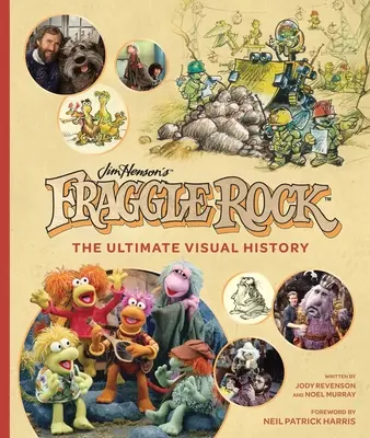 Fraggle Rock : L'histoire visuelle ultime - Fraggle Rock: The Ultimate Visual History