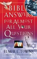 Des réponses bibliques à presque toutes vos questions - Bible Answers for Almost All Your Questions