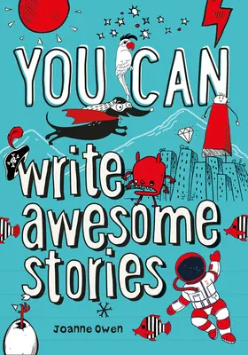 VOUS POUVEZ écrire des histoires géniales - Soyez extraordinaire avec ce guide inspirant - YOU CAN write awesome stories - Be Amazing with This Inspiring Guide