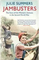 Jambusters - L'histoire remarquable qui a inspiré le feuilleton Home Fires de la chaîne ITV - Jambusters - The remarkable story which has inspired the ITV drama Home Fires