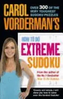 Carol Vorderman's How to Do Extreme Sudoku (en anglais) - Carol Vorderman's How to Do Extreme Sudoku