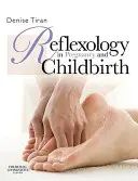 Réflexologie pendant la grossesse et l'accouchement - Reflexology in Pregnancy and Childbirth