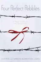 Quatre cailloux parfaits : Une histoire vraie de l'Holocauste - Four Perfect Pebbles: A True Story of the Holocaust