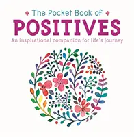 Livre de Poche des Positifs - Un compagnon d'inspiration pour le voyage de la vie - Pocket Book of Positives - An Inspirational Companion for Life's Journey