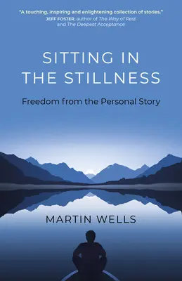 S'asseoir dans le calme : Se libérer de l'histoire personnelle - Sitting in the Stillness: Freedom from the Personal Story