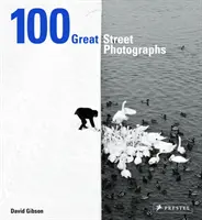 100 grandes photographies de rue - 100 Great Street Photographs