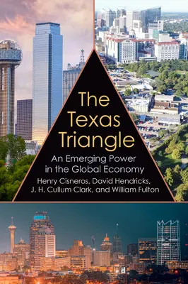 Le triangle du Texas, 27 : une puissance émergente dans l'économie mondiale - The Texas Triangle, 27: An Emerging Power in the Global Economy