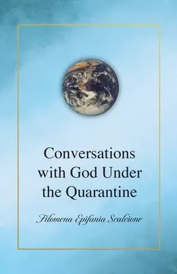 Conversations avec Dieu sous la quarantaine - Conversations with God Under the Quarantine