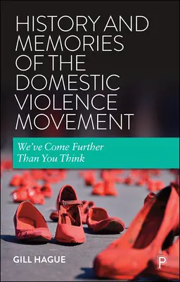 Histoire et souvenirs du mouvement contre la violence domestique : Nous sommes allés plus loin que vous ne le pensez - History and Memories of the Domestic Violence Movement: We've Come Further Than You Think