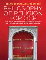 Philosophie de la religion pour l'OCR : la ressource complète pour la composante 01 du nouveau cahier des charges. - Philosophy of Religion for OCR: The Complete Resource for Component 01 of the New as and a Level Specification