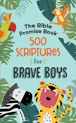 Livre des promesses bibliques : 500 Ecritures pour les garçons courageux - Bible Promise Book: 500 Scriptures for Brave Boys