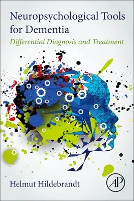 Outils neuropsychologiques pour la démence - Diagnostic différentiel et traitement - Neuropsychological Tools for Dementia - Differential Diagnosis and Treatment