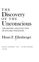 La découverte de l'inconscient : l'histoire et l'évolution de la psychiatrie dynamique - The Discovery of the Unconscious: The History and Evolution of Dynamic Psychiatry