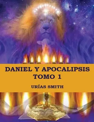 Daniel y Apocalipsis Tomo 1 : Comentario verso a verso - Daniel y Apocalipsis Tomo 1: Comentario verso a verso