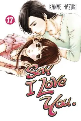 Dis-moi que je t'aime, Volume 17 - Say I Love You., Volume 17
