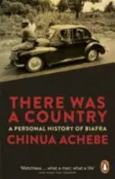 Il y avait un pays - Une histoire personnelle du Biafra - There Was a Country - A Personal History of Biafra