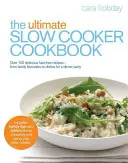 The Ultimate Slow Cooker Cookbook (Le livre ultime de la mijoteuse) - The Ultimate Slow Cooker Cookbook