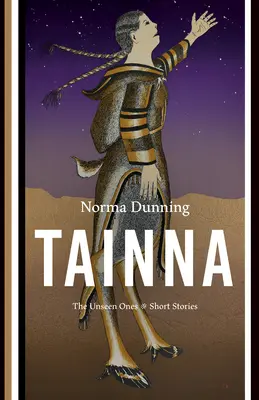 Tainna : Les invisibles, Histoires courtes - Tainna: The Unseen Ones, Short Stories