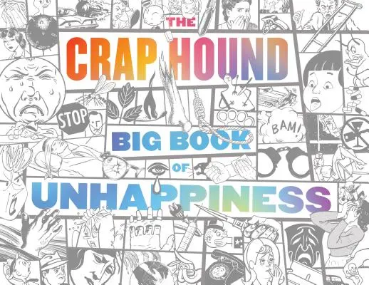 Le grand livre du malheur de Crap Hound - The Crap Hound Big Book of Unhappiness