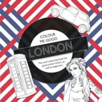 Colour Me Good London, 2e édition - Colour Me Good London, 2nd Edition