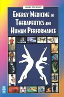 Médecine énergétique en thérapeutique et performance humaine - Energy Medicine in Therapeutics and Human Performance