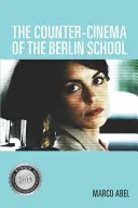 Le contre-cinéma de l'école de Berlin - The Counter-Cinema of the Berlin School