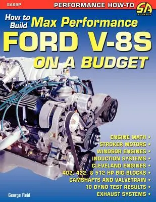 Comment construire des V-8 Ford à performances maximales avec un budget limité - How to Build Max-Performance Ford V-8s on a Budget