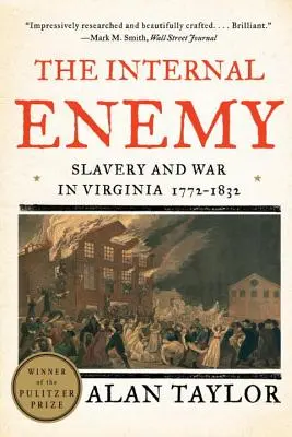 L'ennemi intérieur : l'esclavage et la guerre en Virginie, 1772-1832 - The Internal Enemy: Slavery and War in Virginia, 1772-1832