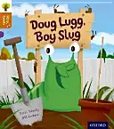 L'arbre à lire d'Oxford : les étincelles de l'histoire : Niveau 8 : Doug Lugg, Boy Slug - Oxford Reading Tree Story Sparks: Oxford Level 8: Doug Lugg, Boy Slug