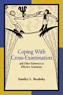 Faire face au contre-interrogatoire et autres moyens de témoigner efficacement - Coping with Cross-Examination and Other Pathways to Effective Testimony