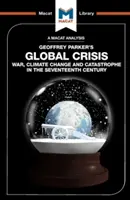 Une analyse de Global Crisis de Geoffrey Parker : Guerre, changement climatique et catastrophe au XVIIe siècle de Geoffrey Parker - An Analysis of Geoffrey Parker's Global Crisis: War, Climate Change and Catastrophe in the Seventeenth Century