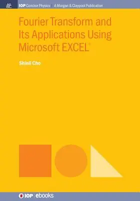 Transformée de Fourier et ses applications avec Microsoft Excel(r) - Fourier Transform and Its Applications Using Microsoft Excel(r)