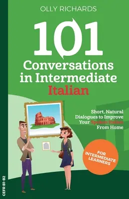 101 Conversations en italien intermédiaire - 101 Conversations in Intermediate Italian