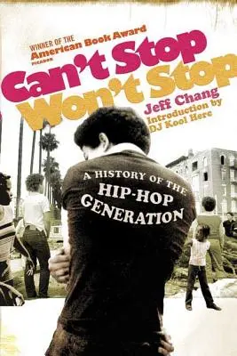 Can't Stop Won't Stop : Une histoire de la génération hip-hop - Can't Stop Won't Stop: A History of the Hip-Hop Generation