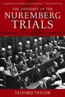 L'anatomie des procès de Nuremberg : Un mémoire personnel - The Anatomy of the Nuremberg Trials: A Personal Memoir