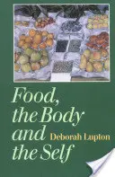 L'alimentation, le corps et le moi - Food, the Body and the Self