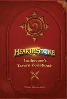 Hearthstone : Livre de cuisine de la taverne de l'aubergiste - Hearthstone: Innkeeper's Tavern Cookbook