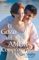 Le Gozo de l'Amour Compromis : Tomo 1 - El Gozo del Amor Comprometido: Tomo 1