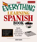 Le livre d'apprentissage de l'espagnol avec CD : Parlez, écrivez et comprenez l'espagnol de base en un rien de temps [avec CD]. - The Everything Learning Spanish Book with CD: Speak, Write, and Understand Basic Spanish in No Time [With CD]