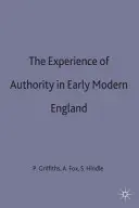 L'expérience de l'autorité dans l'Angleterre du début des temps modernes - The Experience of Authority in Early Modern England
