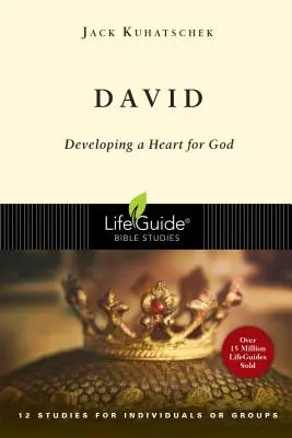 David : Développer un coeur pour Dieu - David: Developing a Heart for God