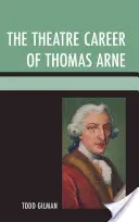 La carrière théâtrale de Thomas Arne - The Theatre Career of Thomas Arne