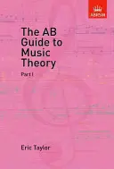 AB Guide to Music Theory, Part I